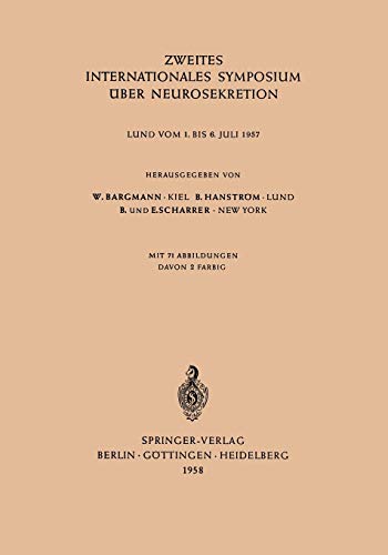 Zweites Internationales Symposium über Neurosekretion: Lund vom 1. bis 6. Juli 1957