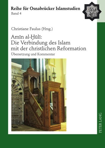 Amin al-Huli: Die Verbindung des Islam mit der christlichen Reformation: Übersetzung und Kommentar (Reihe für Osnabrücker Islamstudien)