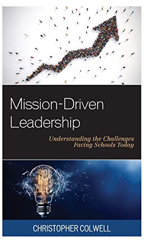 Mission-Driven Leadership: Understanding the Challenges Facing Schools Today
