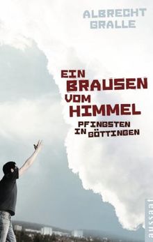 Ein Brausen vom Himmel