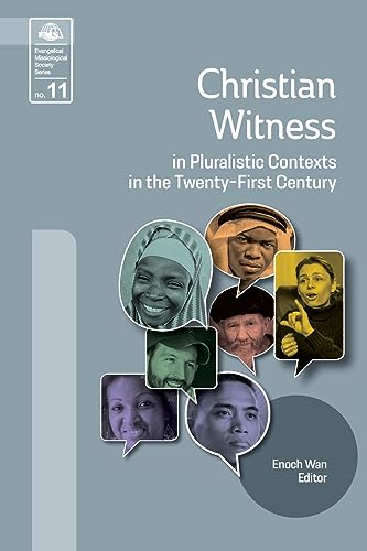 Christian Witness in Pluralistic Contexts in the Twenty-First Century (Evangelical Missiological Society, Band 11)