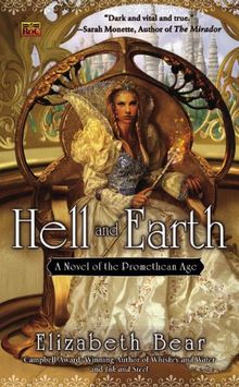 Hell and Earth: A Novel of the Promethean Age