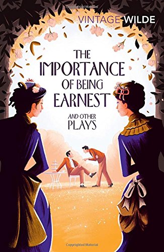 The Importance of Being Earnest and Other Plays