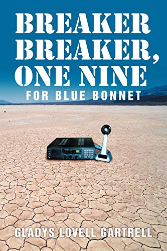 Breaker Breaker, One Nine For Blue Bonnet