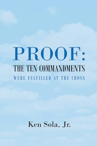 Proof the Ten Commandments Were Fulfilled at the Cross