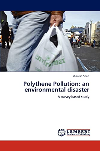 Polythene Pollution: an environmental disaster: A survey based study