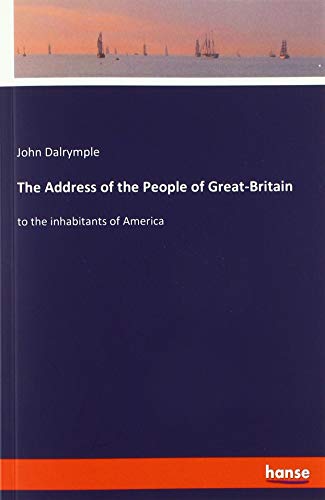 The Address of the People of Great-Britain: to the inhabitants of America