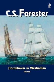 Hornblower in Westindien: Roman: Band 10 (Ein Horatio-Hornblower-Roman)