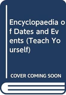 Encyclopaedia of Dates and Events (Teach Yourself)