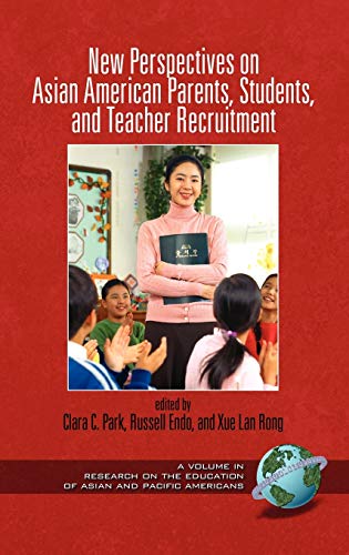 New Perspectives on Asian American Parents, Students, and Teacher Recruitment (Hc) (Research on the Education of Asian and Pacific American)