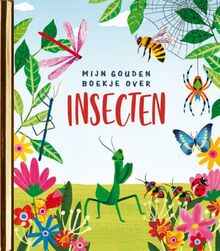 Mijn gouden boekje over insecten (Gouden boekjes)