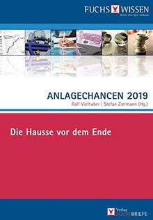 Anlagechancen 2019: Die Hausse vor dem Ende