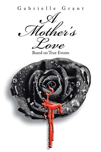 A Mother’s Love: Based on True Events
