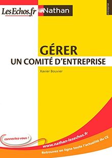 Gerer un Comité d'Entreprise (Nathan/les Echos) von Xavier Bouvier | Buch | Zustand gut