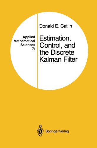 Estimation, Control, and the Discrete Kalman Filter (Applied Mathematical Sciences)