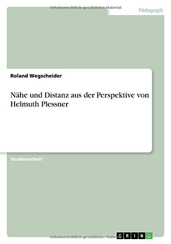 Nähe und Distanz aus der Perspektive von Helmuth Plessner
