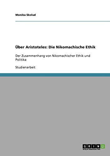Der Zusammenhang von Nikomachischer Ethik und Politika von Aristoteles