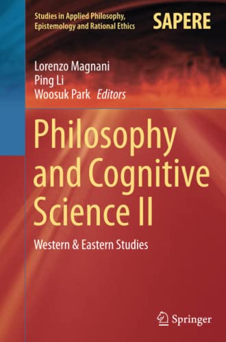 Philosophy and Cognitive Science II: Western & Eastern Studies (Studies in Applied Philosophy, Epistemology and Rational Ethics, Band 20)