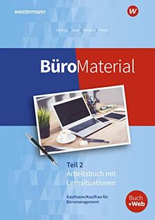 BüroWelt / BüroMaterial: Arbeitsbuch mit Lernsituationen Teil 2