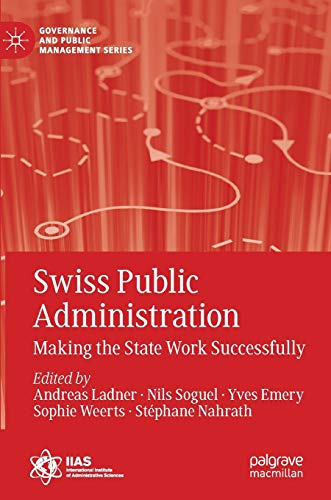 Swiss Public Administration: Making the State Work Successfully (Governance and Public Management)