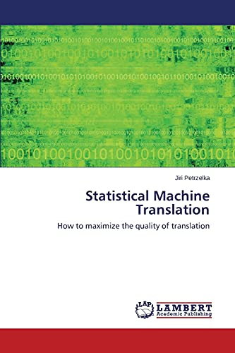 Statistical Machine Translation: How to maximize the quality of translation