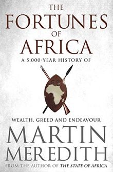 Fortunes of Africa: A 5,000-Year History of Wealth, Greed and Endeavour