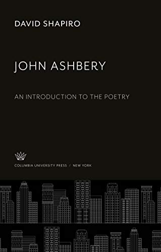 John Ashbery: An Introduction to the Poetry