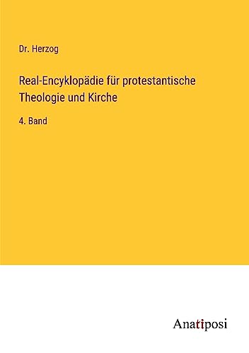 Real-Encyklopädie für protestantische Theologie und Kirche: 4. Band