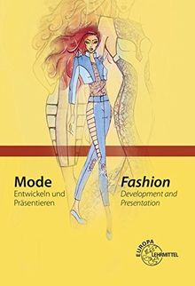 Mode - Entwickeln und Präsentieren: Fashion - Development and Presentation