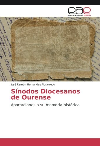 Sínodos Diocesanos de Ourense: Aportaciones a su memoria histórica