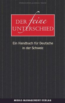 Der feine Unterschied - Ein Handbuch für Deutsche in der Schweiz