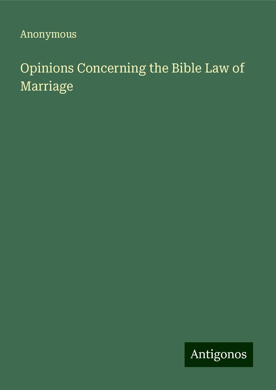 Opinions Concerning the Bible Law of Marriage