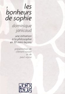 Les bonheurs de Sophie : Une initiation à la philosophie en 30 mini-leçons