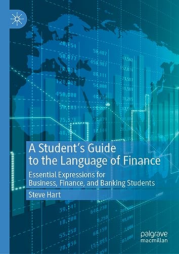 A Student’s Guide to the Language of Finance: Essential Expressions for Business, Finance, and Banking Students