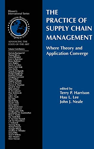 The Practice of Supply Chain Management: Where Theory and Application Converge (International Series in Operations Research & Management Science, 62, Band 62)
