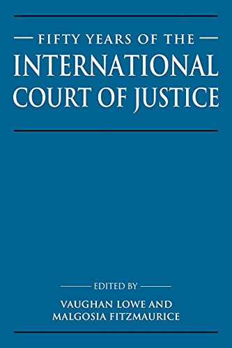 Fifty Years of Intl Court Justice: Essays in Honour of Sir Robert Jennings