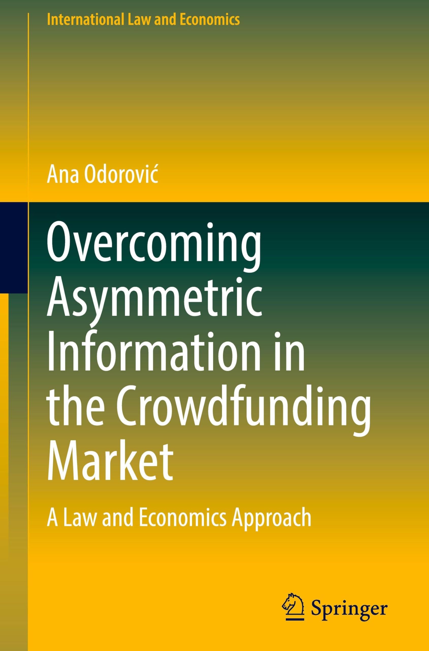 Overcoming Asymmetric Information in the Crowdfunding Market: A Law and Economics Approach (International Law and Economics)