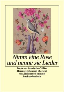 Nimm eine Rose und nenne sie Lieder: Poesie der islamischen Völker (insel taschenbuch) | Livre | état bon