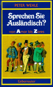 Sprechen Sie Ausländisch? von Amor bis Zores