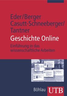 Geschichte Online: Einführung in das wissenschaftliche Arbeiten - Literatur- und Informationsrecherche (Uni-Taschenbücher M)