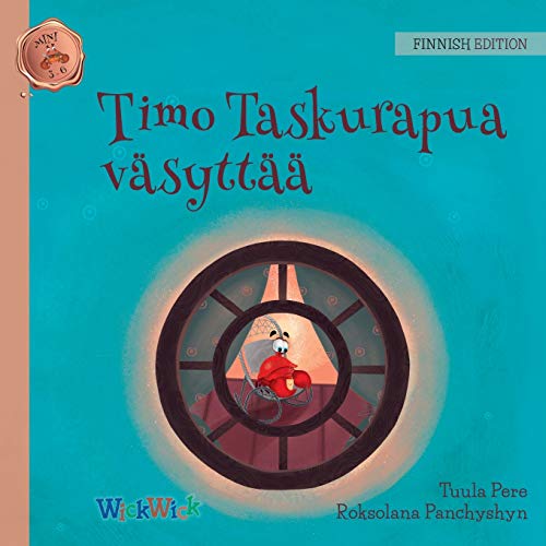 Timo Taskurapua väsyttää: Finnish Edition of Colin the Crab Feels Tired (Mini Colin the Crab Mini 3-6, Band 2)