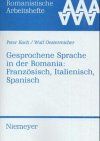 Gesprochene Sprache in der Romania: Französisch, Italienisch, Spanisch (Romanistische Arbeitshefte)