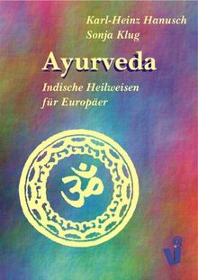 Ayurveda: Indische Heilweisen für Europäer