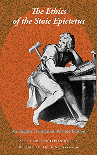 The Ethics of the Stoic Epictetus: An English Translation, Revised Edition (Revisioning Philosophy, Band 2)