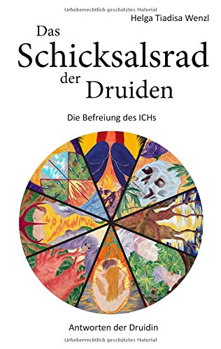 Das Schicksalsrad der Druiden: Die Befreiung des Ichs