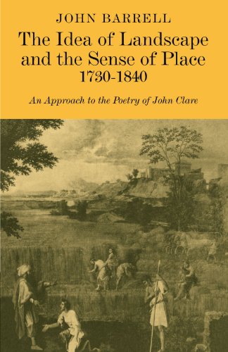 The Idea of Landscape and the Sense of Place 1730-1840: An Approach to the Poetry of John Clare