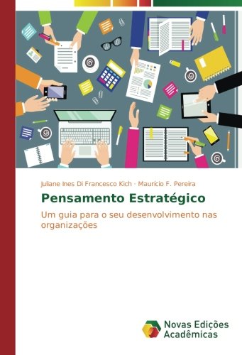 Pensamento Estratégico: Um guia para o seu desenvolvimento nas organizações