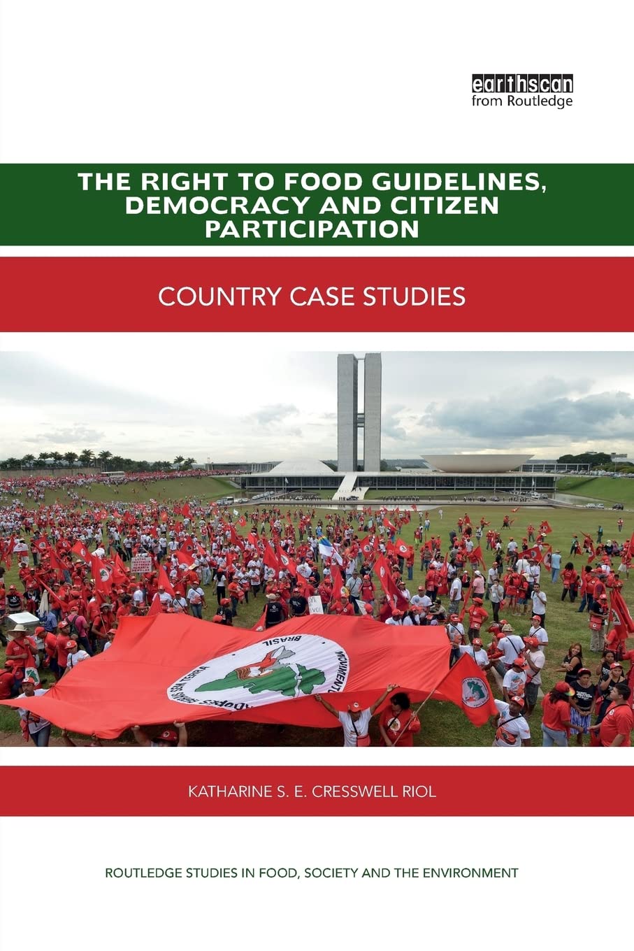 The Right to Food Guidelines, Democracy and Citizen Participation: Country case studies (Routledge Studies in Food, Society and the Environment)