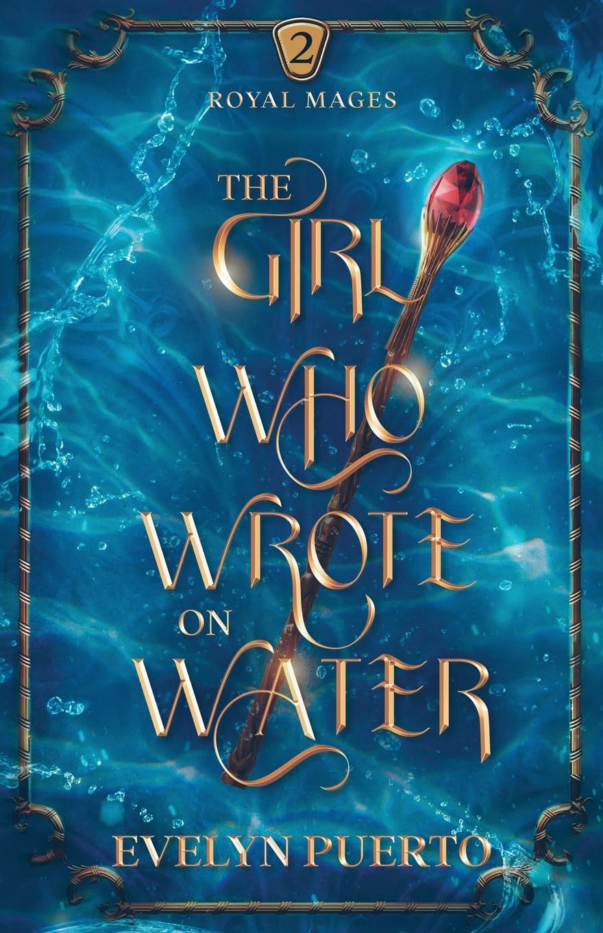 The Girl Who Wrote on Water: An Epic Fantasy Adventure (The Royal Mages Series, Band 2)