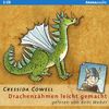 Drachenzähmen leicht gemacht. 2 CDs: Ein Handbuch für Wikinger von Hicks dem Hartnäckigen